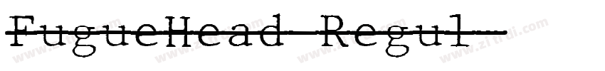FugueHead Regul字体转换